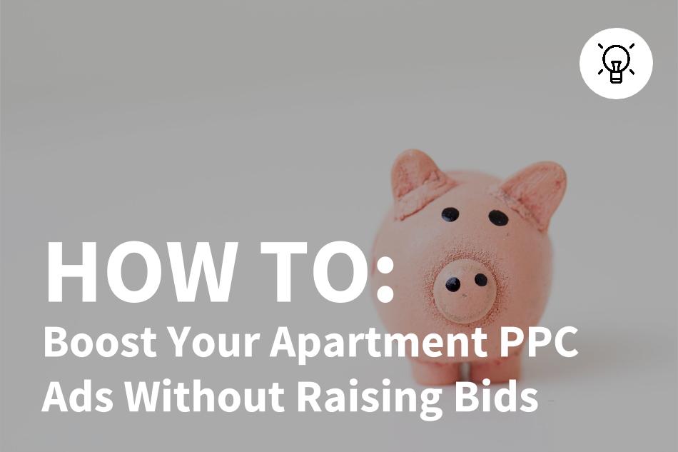 Don't Raise Bids for Apartment PPC
